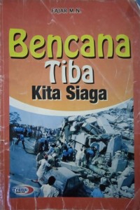 Bencana Tiba Kita Siaga