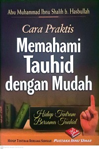 Cara Praktis Memahami Tauhid dengan Mudah