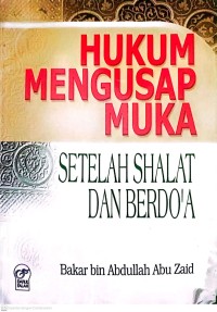 Hukum Mengusap Wajah Setelah Shalat dan Berdoa