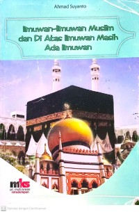 Ilmuan - Ilmuan Muslim  dan  di Atas Ilmuan Masih Ada Ilmuan