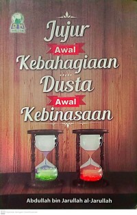 Jujur Awal Kebahagian Dusta Awal Kebinasaan