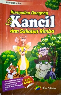 Kumpulan Dongeng Si Kancil dan Sahabat Rimba