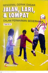 Mengenal Gerak Dasar Jalan, Lari, dan Lompat