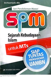 Seri Pendalaman Materi SPM Sejarah Kebudayaan Islam untuk MTs