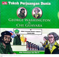 Tokoh Perjuangan Dunia : George Washington & Che Guavara